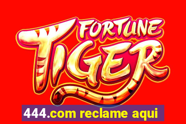 444.com reclame aqui
